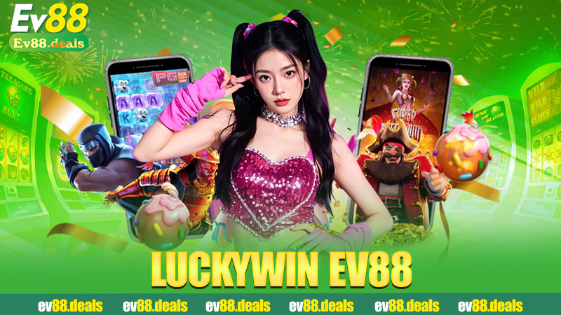 Luckywin Ev88 – Vòng quay đổi vận ngay tại nhà