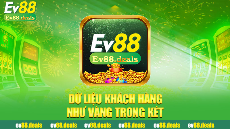 Dữ liệu khách hàng như vàng trong két